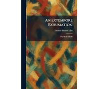 An Extempore Exhumation: The Skull of Swift