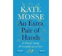 An Extra Pair Of Hands: A Story Of Caring And Everyday Acts Of Love