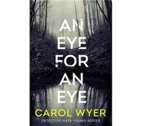 An Eye for an Eye by Carol Wyer Carol Wyer (Auteur)
