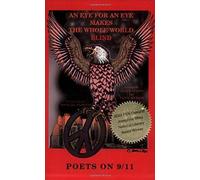 An Eye For An Eye Makes The Whole World Blind Poets On 9/11