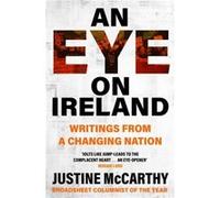 An Eye on Ireland by Justine McCarthy Justine McCarthy (Auteur)