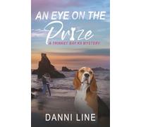 An Eye on the Prize: A Trinket Bay K9 Mystery