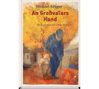 An Großvaters Hand: Die wundersame Kindheit des großen Verlegers Michael Krüger