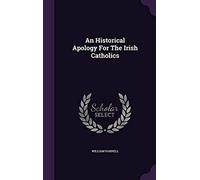 An Historical Apology For The Irish Catholics