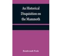 An Historical Disquisition On The Mammoth
