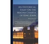 An Historical Essay On The Magna Charta Of King John