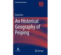 An Historical Geography Of Peiping