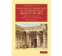 An Historical Inquiry into the True Principles of Beauty in Art - James Fergusson - Cambridge University Press - Livre en Anglais - Paperback James FergussonJames Fergusson (Auteur)