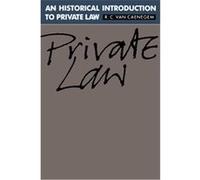 An Historical Introduction to Private Law R. C. Van Caenegem (Auteur)