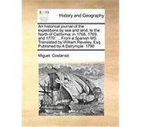 An Historical Journal of the Expeditions by Sea and Land, to the North of California; In 1768, 1769, and 1770: From a Spanish Ms. Translated by Willi Costans, Miguel (Auteur)