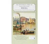 An Historical Map Of Kingston Upon Hull