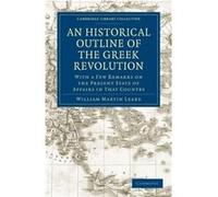 An Historical Outline of the Greek Revolution - William Martin Leake - Cambridge University Press - Livre en Anglais - Paperback William Martin LeakeWilliam Martin Leake (Auteur)