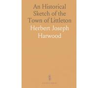 An Historical Sketch of the Town of Littleton