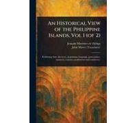 An Historical View Of The Philippine Islands, Vol 1 (Of 2)