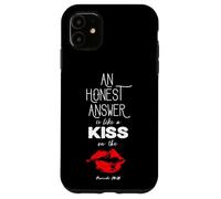an Honest Answer is Like a Kiss on The Lips Proverbs 24-26 Coque pour iPhone 11