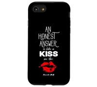 an Honest Answer is Like a Kiss on The Lips Proverbs 24-26 Coque pour iPhone SE (2020) / 7/8