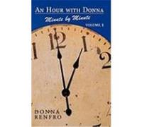 An Hour with Donna: Minute by Minute Volume I Renfro, Donna (Auteur)