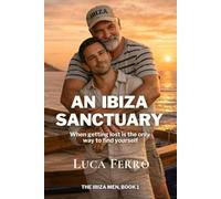 AN IBIZA SANCTUARY: When getting lost is the only way to find yourself