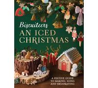 An Iced Christmas The Biscuiteers Festive Guide to Baking, Icing and Decorating - Harriet Hastings - Quadrille - ebook (ePub) - Livre