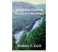 An Idaho Calling: Journals of a Park Ranger