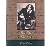 An Ideal Husband Oscar Wilde (Auteur)