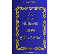 An Ideal Husband: What Makes a Husband Ideal? A Satirical Exploration
