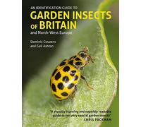 An Identification Guide To Garden Insects Of Britain And North-West Europe