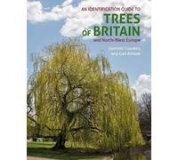 An Identification Guide To Trees Of Britain & North-West Europe
