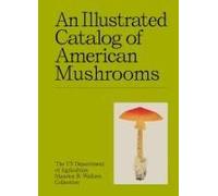An Illustrated Catalog Of American Mushrooms