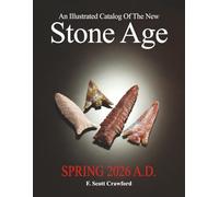 An Illustrated Catalog Of The New Stone Age ~ SPRING 2026 A.D.