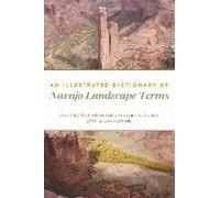 An Illustrated Dictionary Of Navajo Landscape Terms