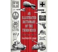An Illustrated Dictionary of the Third Reich - [Version Originale] Jean - Denis Lepage (Auteur)