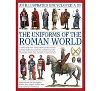 An Illustrated Encyclopedia Of The Uniforms Of The Roman World (Hardcover) Kevin F Kiley, (Auteur)