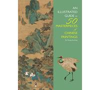 An Illustrated Guide to 50 Masterpieces of Chinese Paintings