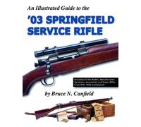 An Illustrated Guide to the '03 Springfield Service Rifle