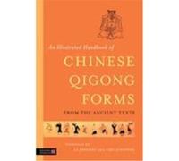 An Illustrated Handbook of Chinese Qigong Forms from the Ancient Texts LI Jingwei, ZHU Jianping (Auteur)