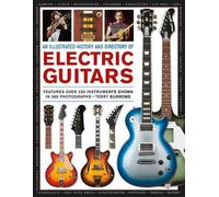 An Illustrated History & Directory Of Electric Guitars: Features Over 250 Instruments Shown In 360 Photographs