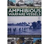 Bernard Ireland An Illustrated History of Amphibious Warfare Vessels (Poche)
