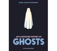 An Illustrated History Of Ghosts