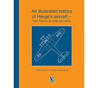 An illustrated history of Hergé's aircraft - from Tintin to Jo, Zette and Jocko