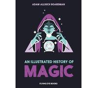 An Illustrated History of Magic