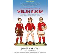 An Illustrated History of Welsh Rugby: Fun, Facts and Stories from 140 Years of International Rugby