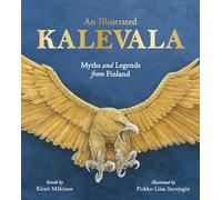 An Illustrated Kalevala: Myths and Legends from Finland