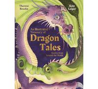 An Illustrated Treasury of Dragon Tales: Stories from Around the World