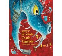 An Illustrated Treasury of Scottish Castle Legends