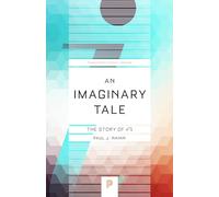 An Imaginary Tale: The Story of the Square Root of Minus One