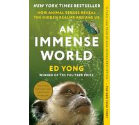 An Immense World: How Animal Senses Reveal the Hidden Realms Around Us
