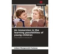 An Immersion In The Learning Possibilities Of Young Children