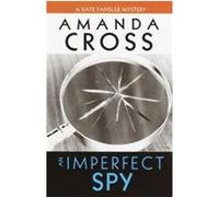 An Imperfect Spy Amanda Cross (Auteur)