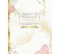 "An Impression Forever" Composition Notebook: "Capturing Thoughts, One Page at a Time: 7.5x9.25", College Ruled, 110 Pages of Endless Possibilities"